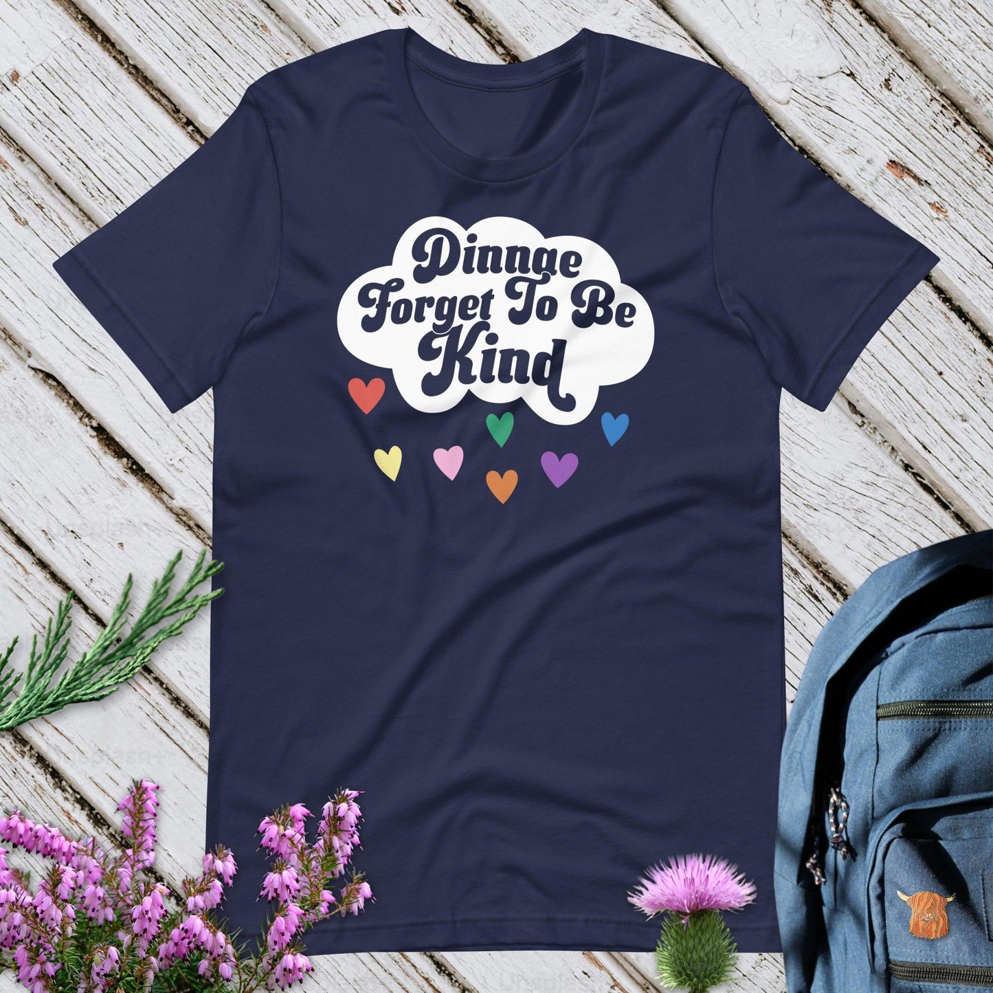 Dinnae Foreget To Be Kind Unisex T-Shirt