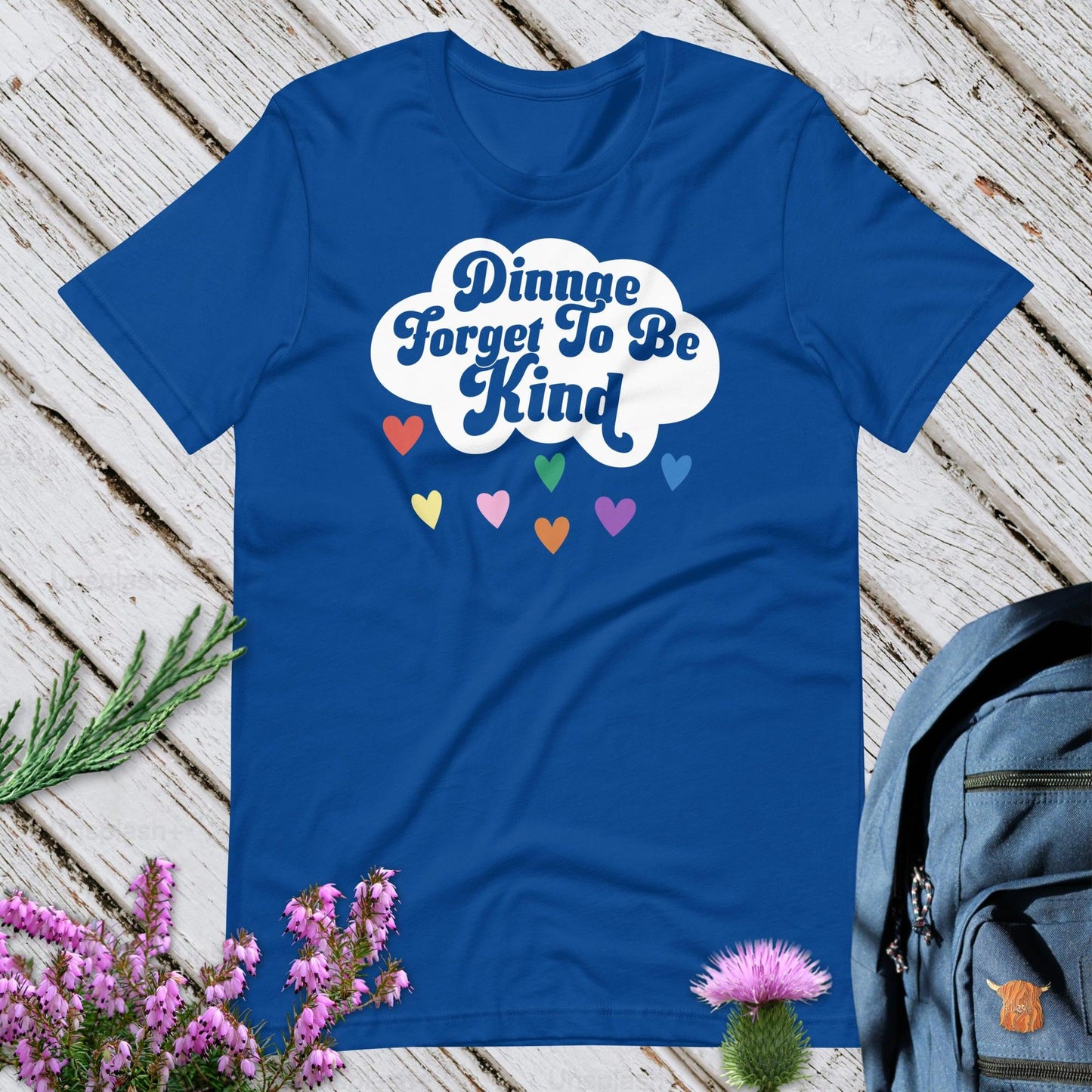 Dinnae Foreget To Be Kind Unisex T-Shirt