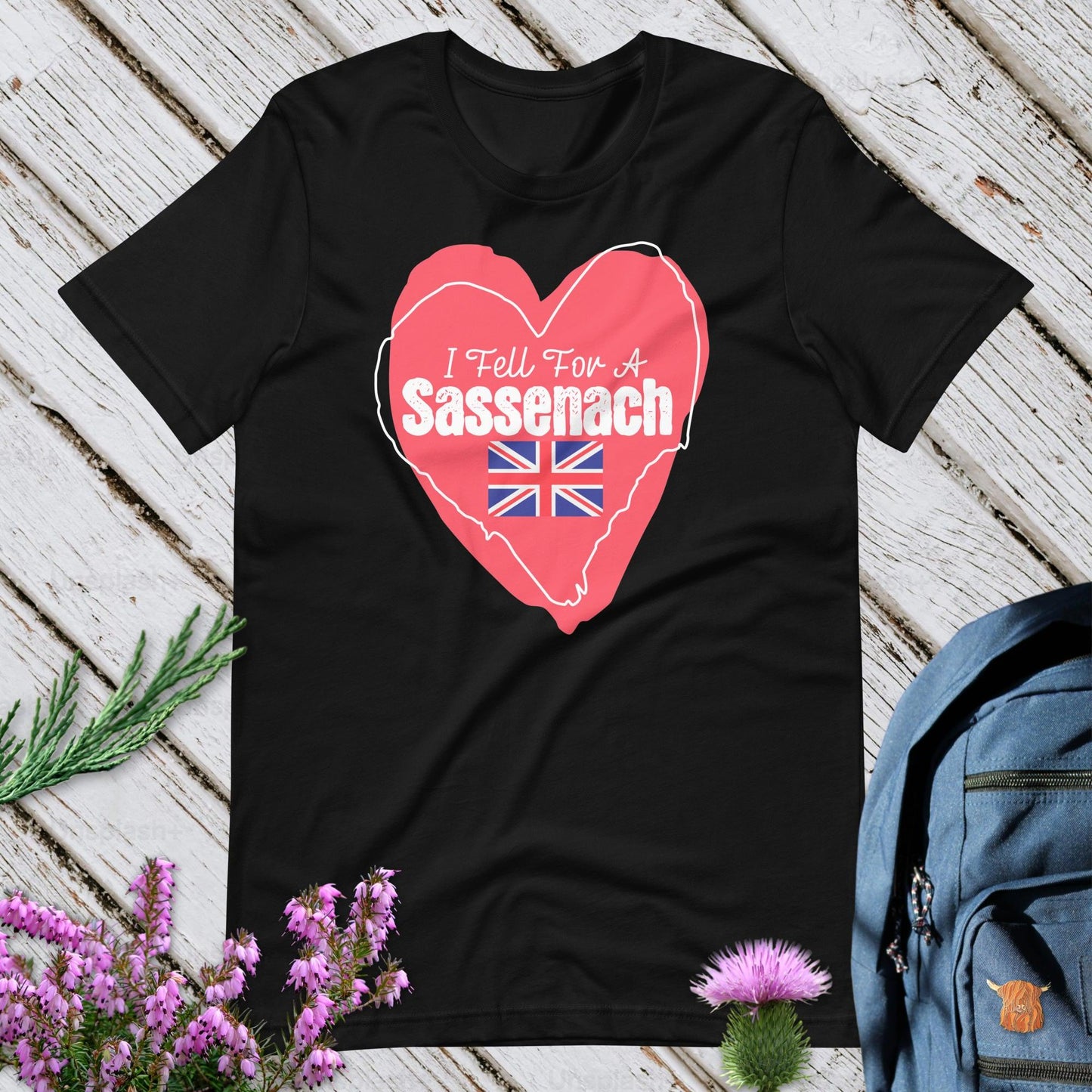 I Fell For A Sassenach Unisex T-Shirt