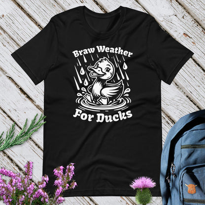Braw Weather For Ducks Unisex T-Shirt