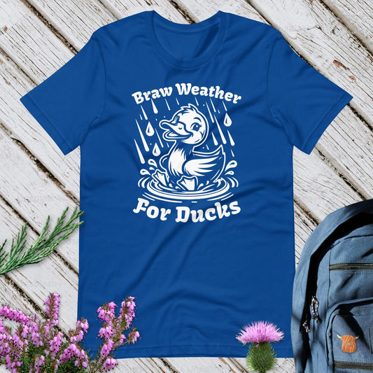 Braw Weather For Ducks Unisex T-Shirt