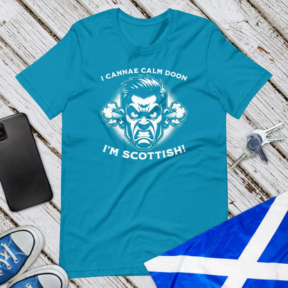 I Cannae Calm Doon Unisex T-Shirt