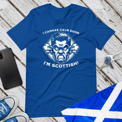I Cannae Calm Doon Unisex T-Shirt