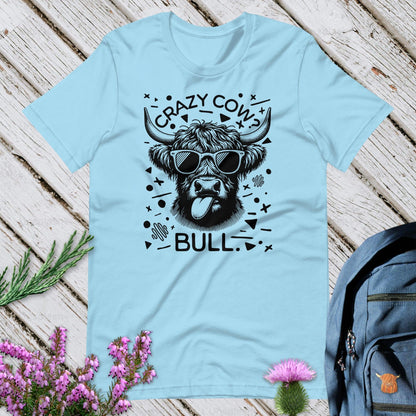 Crazy Cow? Bull Unisex T-Shirt