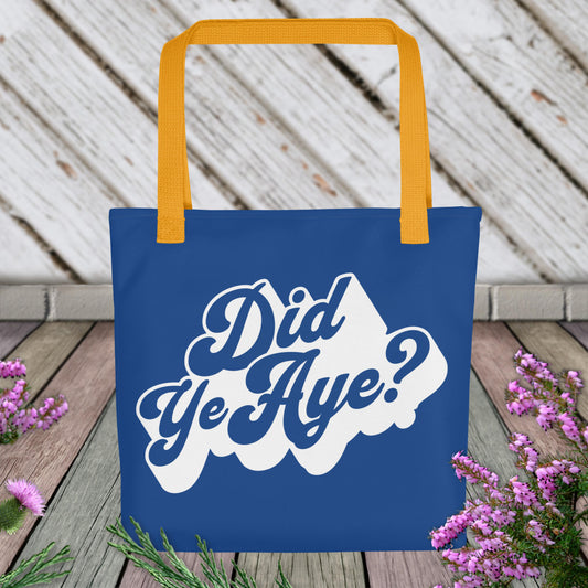 Did Ye, Aye? Tote bag