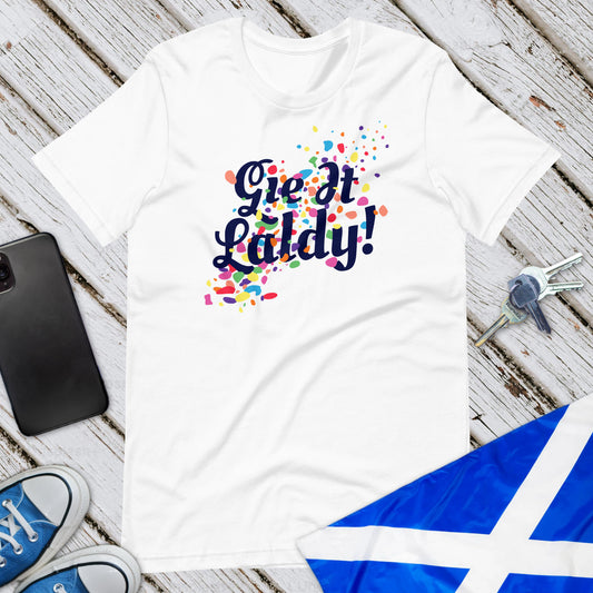 Gie it Laldy Unisex T-Shirt