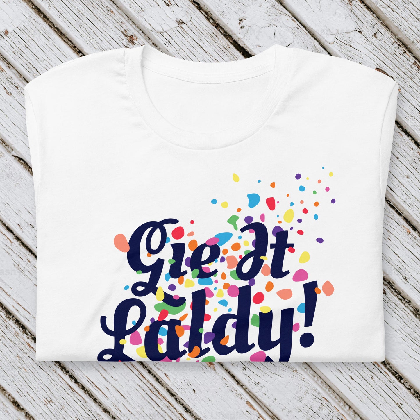 Gie it Laldy Unisex T-Shirt