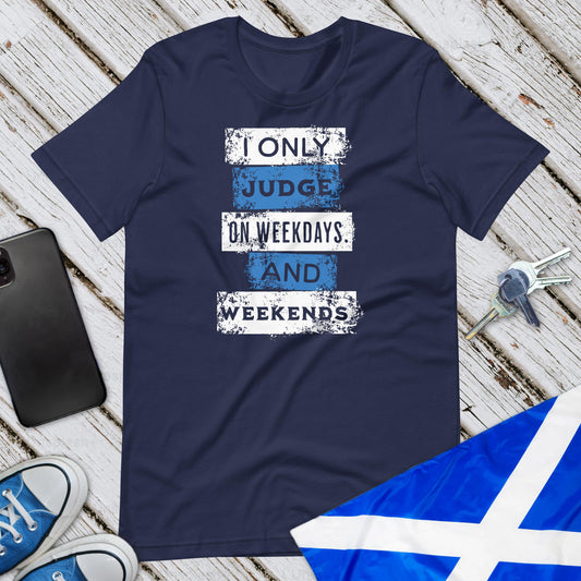 I Only Judge Unisex T-Shirt
