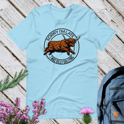 I Was Dilly Dallying Unisex T-Shirt