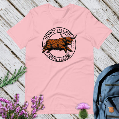 I Was Dilly Dallying Unisex T-Shirt