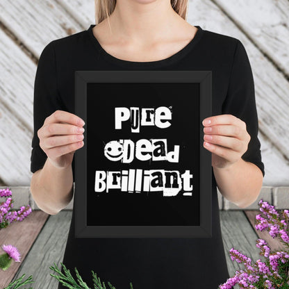 Pure Dead Brilliant Framed Poster