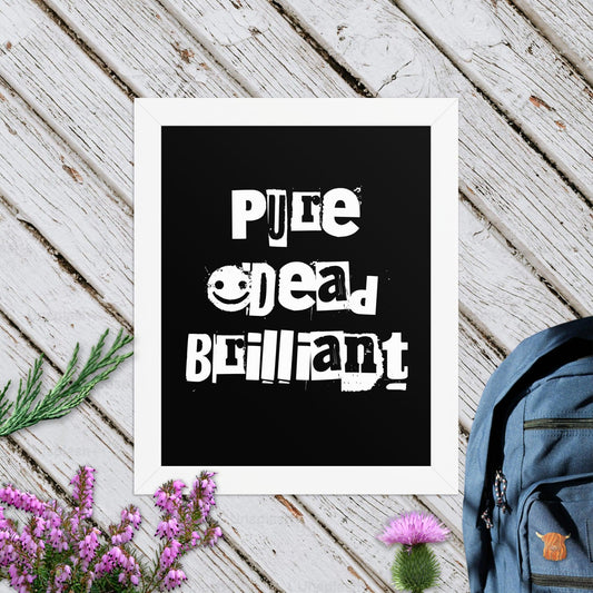 Pure Dead Brilliant Framed Poster