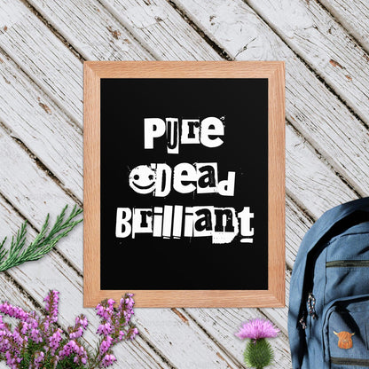 Pure Dead Brilliant Framed Poster