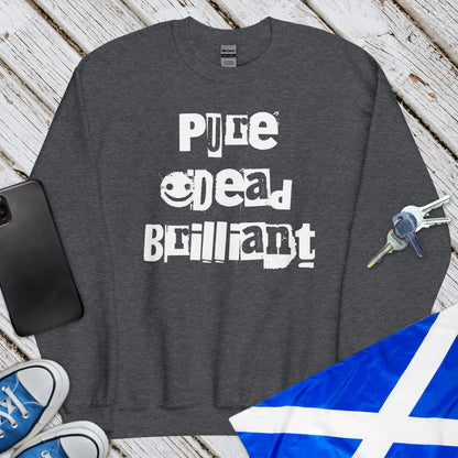 Pure Dead Brilliant Unisex Sweatshirt